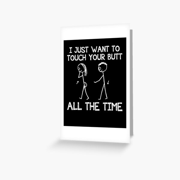 "Personalized I Just Want To Touch Your Butt All Time Couple d Names Cute d " Greeting Card for ...