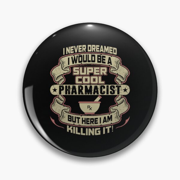 Item preview, Never Dreamed Would Be Super Cool Pharmacist designed and sold by aryagiri.