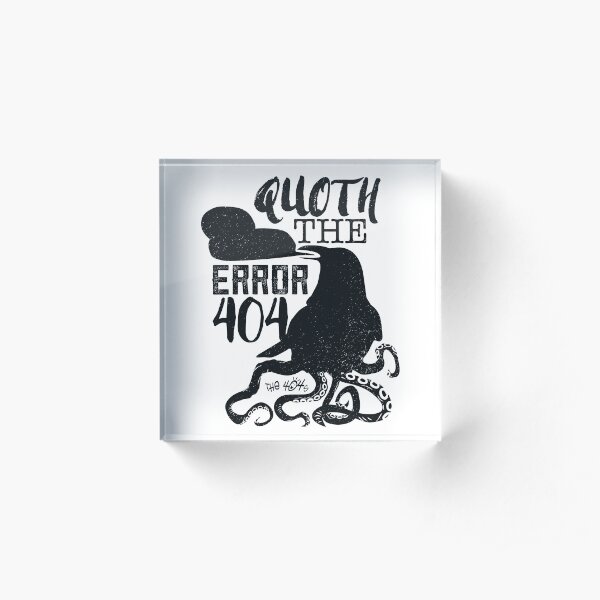 Quoth the Error: 404 Acrylic Block