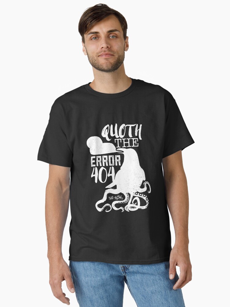 Thumbnail 1 of 7, Classic T-Shirt, Quoth the Error: 404 designed and sold by the404s.