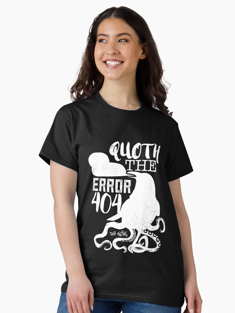 Thumbnail 2 of 7, Classic T-Shirt, Quoth the Error: 404 designed and sold by the404s.