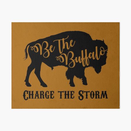 Item preview, Be the Buffalo - Charge the Storm designed and sold by dutchlovedesign.