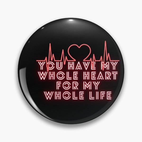 Item preview, You have my whole heart for my whole life designed and sold by pookamon14.