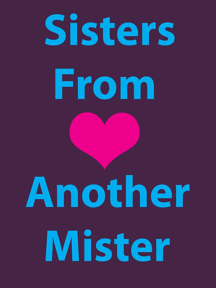 sister-from-another-mister-t-shirt-by-coppersmama-redbubble