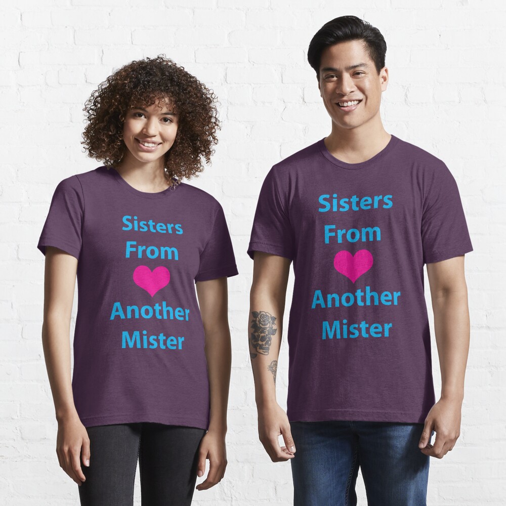 sister from another mister shirt