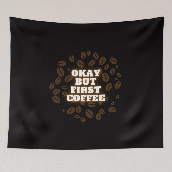 Item preview, Okay but First Coffee designed and sold by Kubala.