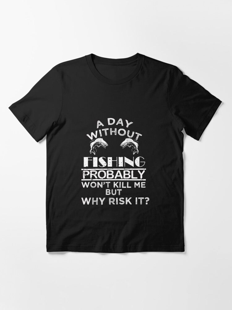 A Day Without Fishing Funny Fisherman Kids T-Shirt Childrens