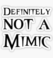 Definitely Not a Mimic Sticker