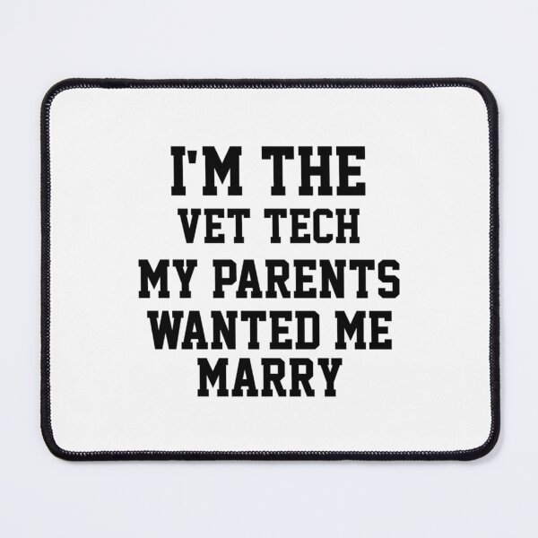 Item preview, Im The Vet Tech My Parents Wanted Me To Marry    designed and sold by RussesMosan.