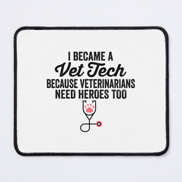 Item preview, Vet Tech  Funny Vet Tech  Vet Tech Quote  I Became A Vet Tech Because Veterinarians Need Heroes designed and sold by RussesMosan.