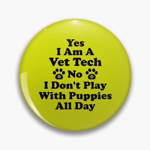 Item preview, Vet Tech  Funny Vet Tech  Vet Tech Quote  Yes I Am A Vet Tech No I Don_t Play With Puppies All Da designed and sold by RussesMosan.
