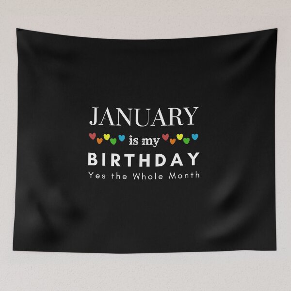 Item preview, January Is My Birthday Yes the Whole Month designed and sold by pookamon14.