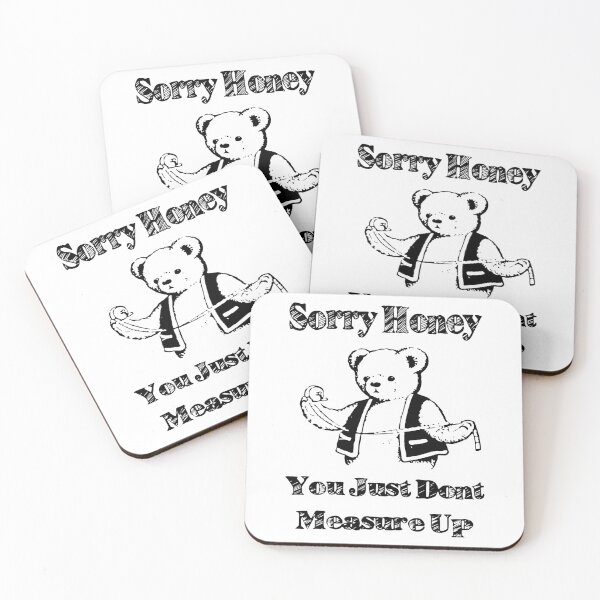 Item preview, Sorry Honey You Just Don't Measure Up designed and sold by Big Twelve.