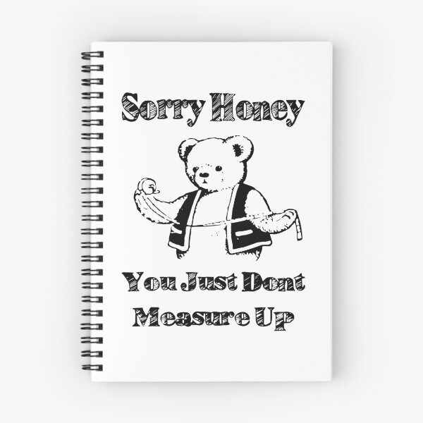 Item preview, Sorry Honey You Just Don't Measure Up designed and sold by Big Twelve.