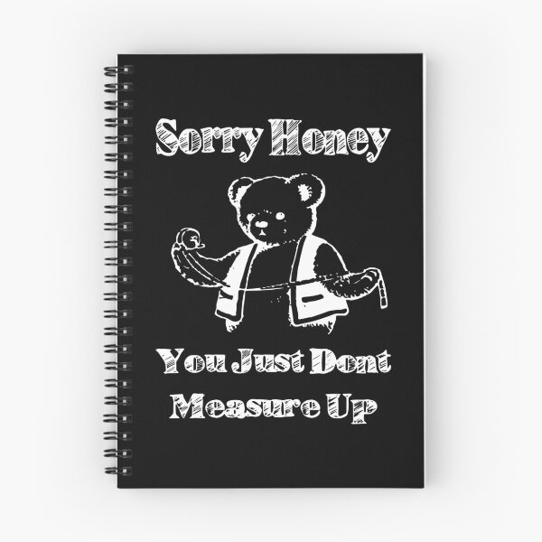 Item preview, Sorry Honey You Just Don't Measure Up designed and sold by Big Twelve.