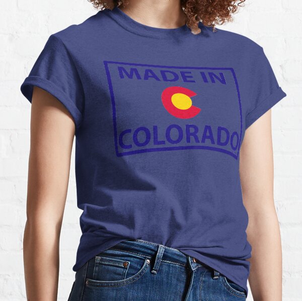 Made in Colorado - Colorado made Classic T-Shirt