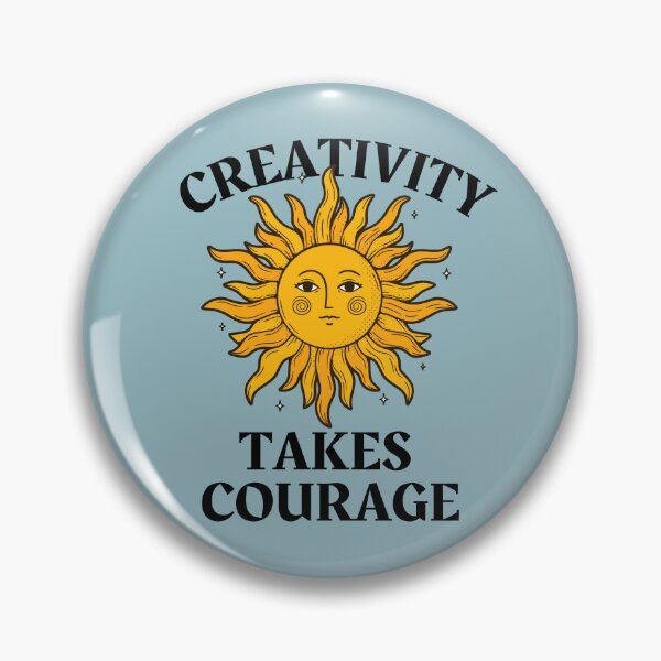 Item preview, CREATIVITY TAKES COURAGE designed and sold by Remijuice.