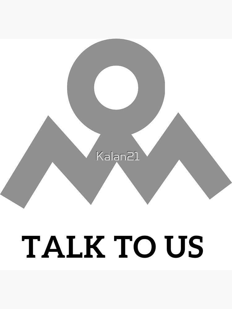 "TALK TO US" Poster for Sale by Kalan21 Redbubble
