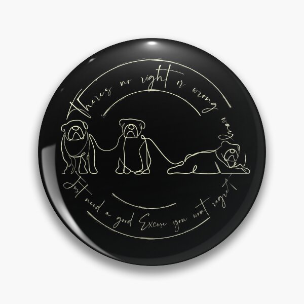 Item preview, Continuous Line Bulldog life quote There is no right or wrong way Just need a good excuse you wont regret Typography Calligraphy graphic minimalist art designed and sold by scribblelife.