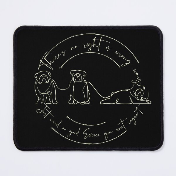 Item preview, Continuous Line Bulldog life quote There is no right or wrong way Just need a good excuse you wont regret Typography Calligraphy graphic minimalist art designed and sold by scribblelife.