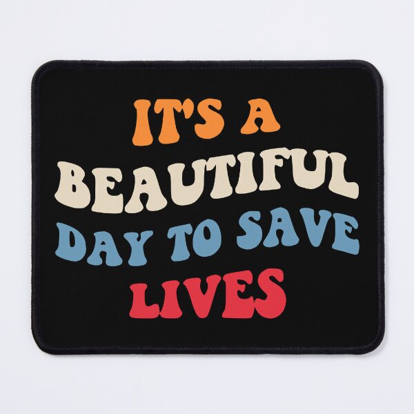 Item preview, It's A Beautiful Day To Save Lives II designed and sold by Lemon Pepper.