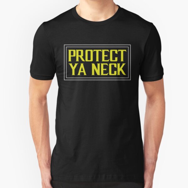 Protect Ya Neck Design Slim Fit T-Shirt