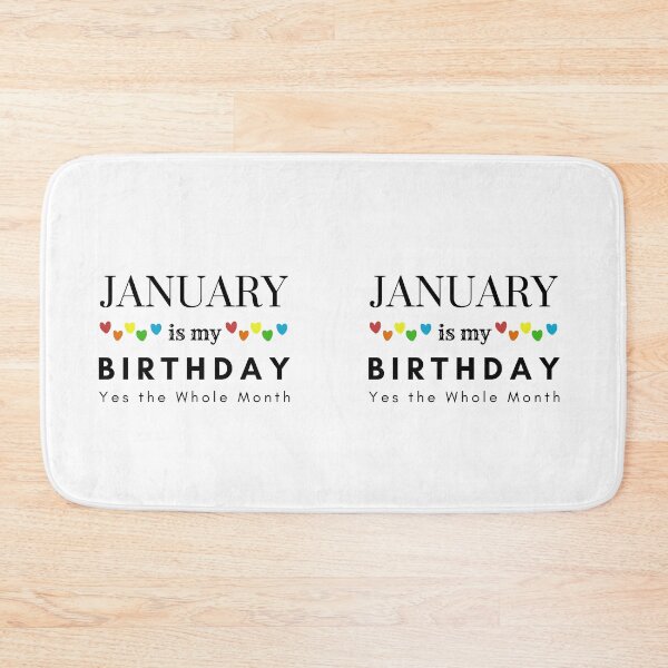 Item preview, January Is My Birthday Yes the Whole Month designed and sold by pookamon14.