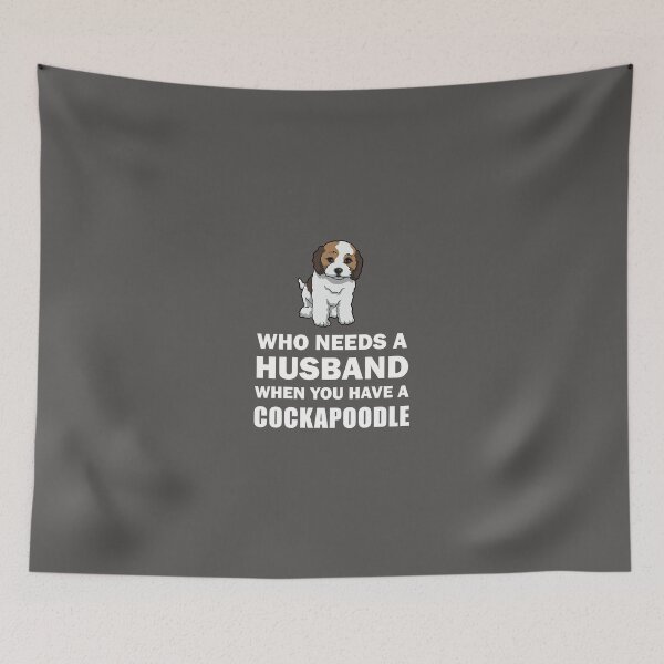 Item preview, Who Needs A Husband Cockapoodle designed and sold by AlwaysAwesome.