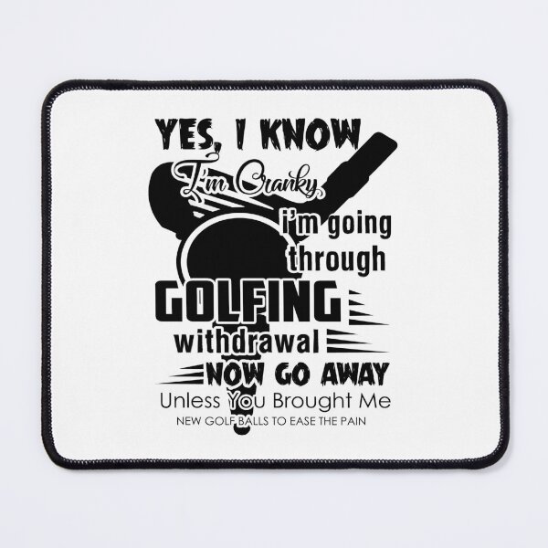 Item preview, I'm going Through Golfing Withdrawal designed and sold by UnknownArtistt.