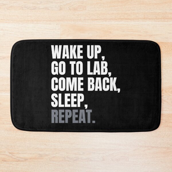 Item preview, Wake up, go to lab, come back, sleep, repeat, designed and sold by Johnquoteart.