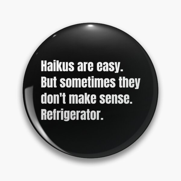 Item preview, haikus are easy but sometimes they don't make sense refrigerator designed and sold by Eriksonshop.
