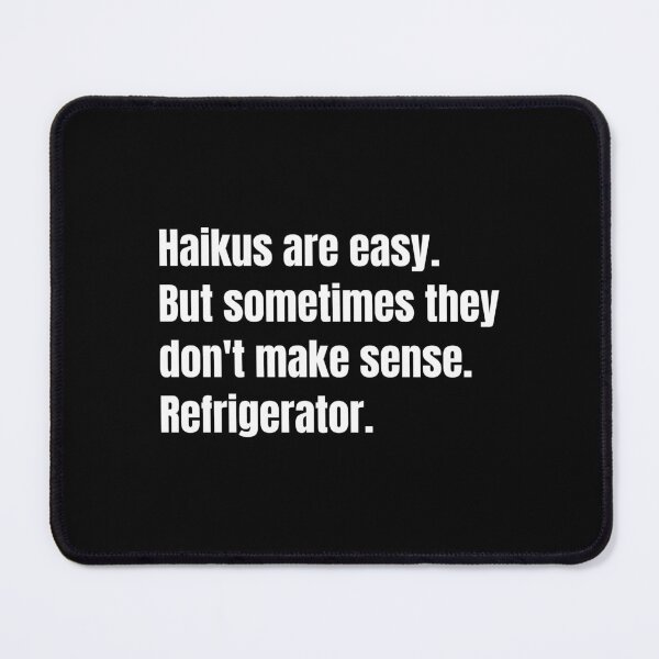 Item preview, haikus are easy but sometimes they don't make sense refrigerator designed and sold by Eriksonshop.