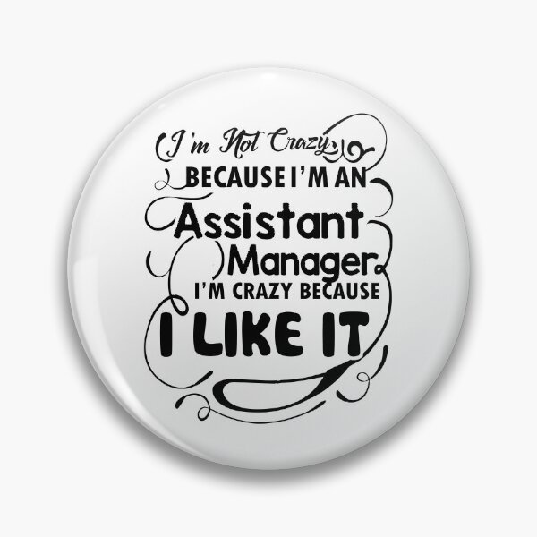 Item preview, I'm Not Crazy Because I'm An Assistant Manager designed and sold by UnknownArtistt.