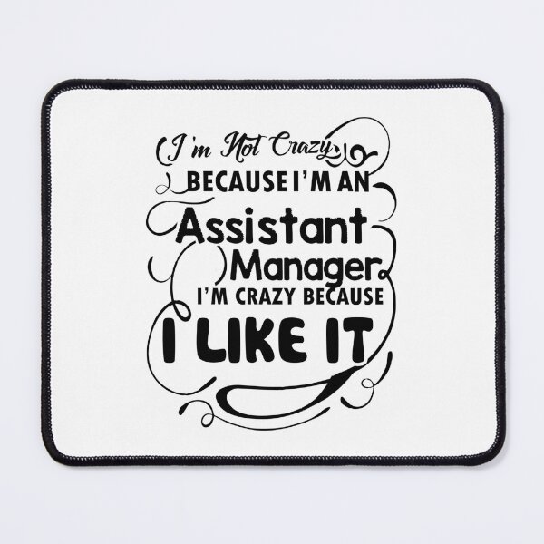 Item preview, I'm Not Crazy Because I'm An Assistant Manager designed and sold by UnknownArtistt.