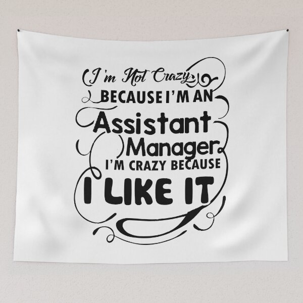 Item preview, I'm Not Crazy Because I'm An Assistant Manager designed and sold by UnknownArtistt.