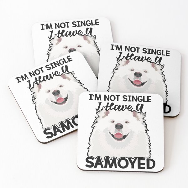 Item preview, Im Not Single I Have A Samoyed designed and sold by UnknownArtistt.