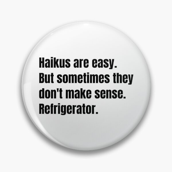 Item preview, haikus are easy but sometimes they don't make sense refrigerator designed and sold by Eriksonshop.