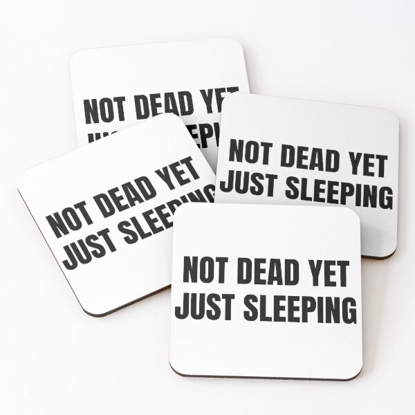 Item preview, Not Dead Yet Just Sleeping designed and sold by Eriksonshop.