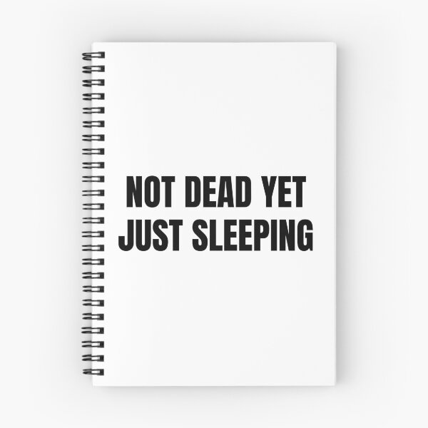 Item preview, Not Dead Yet Just Sleeping designed and sold by Eriksonshop.