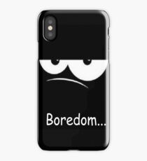 Boredom iPhone Case