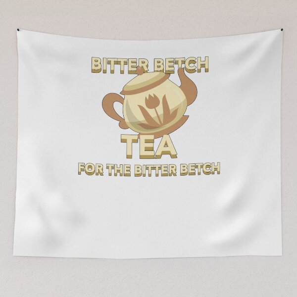 Item preview, Bitter Betch Tea designed and sold by NecksinFred45.