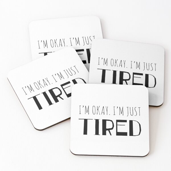 Item preview, I'm Okay, I'm Just Tired designed and sold by Tatiana da Costa.