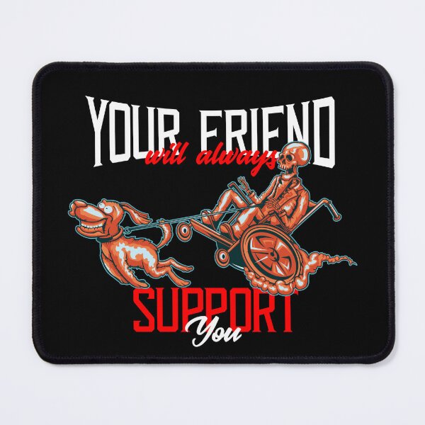 Item preview, Skeleton With Dog Your Friends Will Always Support You designed and sold by Uvi-Pro.