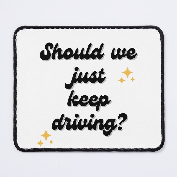 Item preview, Should we just keep driving? designed and sold by Rocío Sánchez Rubio.