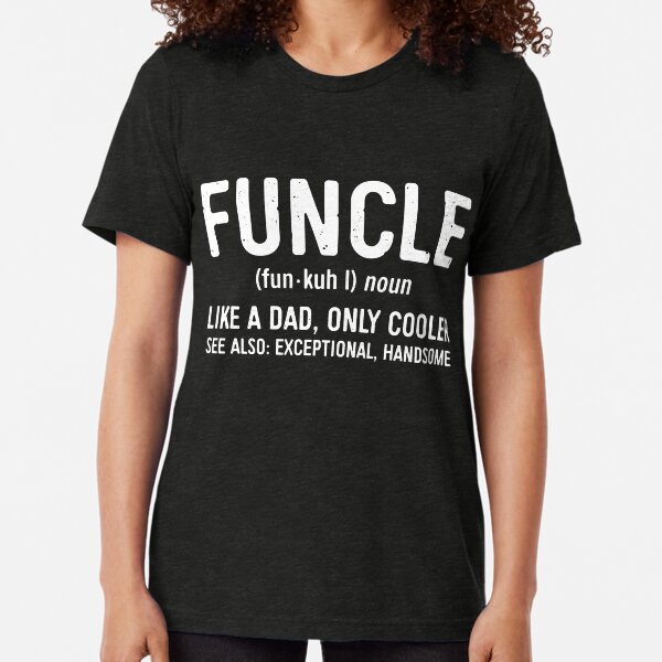 Funcle Definition Tri-blend T-Shirt