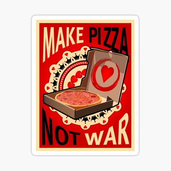 Make pizza not war Sticker