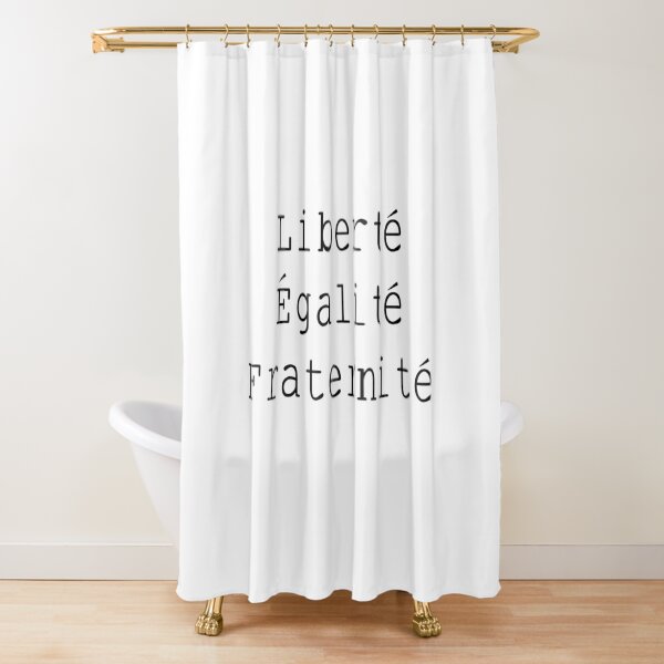 Liberté Égalité Fraternité Shower Curtain