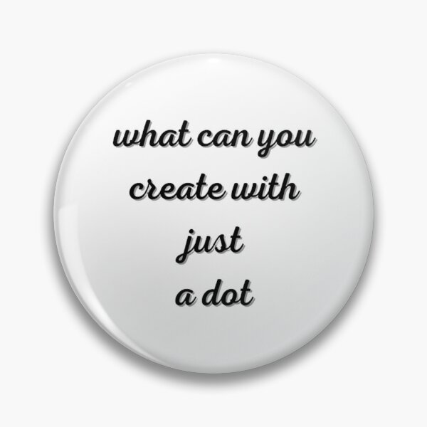 Item preview, What Can You Create With Just A Dot designed and sold by ibrahimsn.