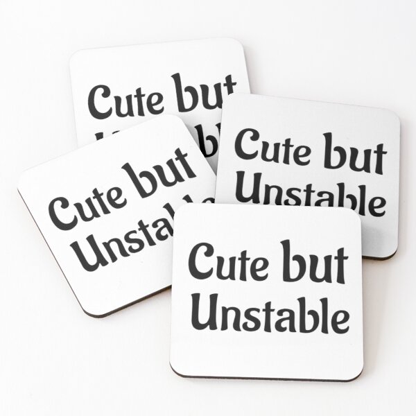 Item preview, Cute But Unstable Funny Quote Pet designed and sold by Ammar-the-goat.