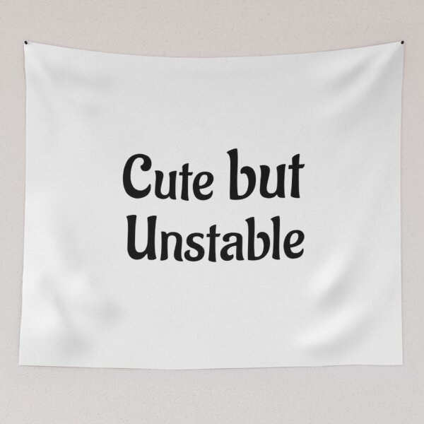 Item preview, Cute But Unstable Funny Quote Pet designed and sold by Ammar-the-goat.